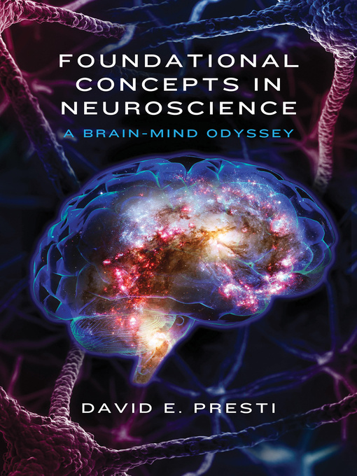 Title details for Foundational Concepts in Neuroscience by David E. Presti - Available